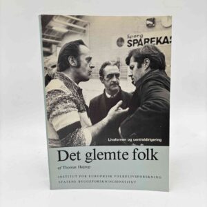 Thomas Højrup: Det glemte folk - livsformer og centraldirigering