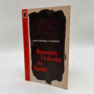 José Ortega y Gasset: Menneskets fordrivelse fra kunsten