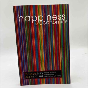 Bruno S. Frey og Alois Stutzer: Happiness and economics - how the economy and institutions affect human well-being
