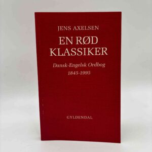 Jens Axelsen: En rød klassiker - Dansk-engelsk ordbog 1845-1995