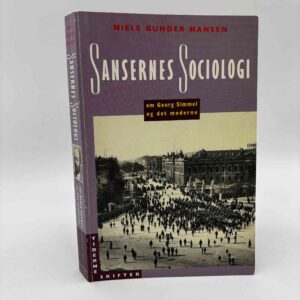 Niels Gunder Hansen: Sansernes sociologi. Om Georg Simmel og det moderne.
