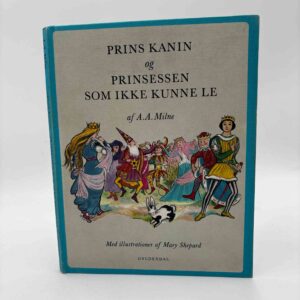 A.A. Milne: Prins Kanin og Prinsessen som ikke kunne le (illustreret af Mary Shepard)