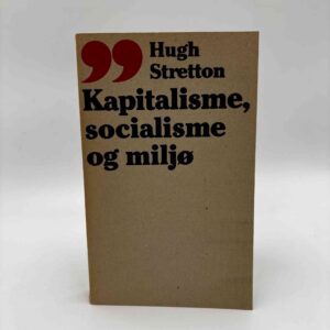 Hugh Stretton: Kapitalisme, socialisme og miljø