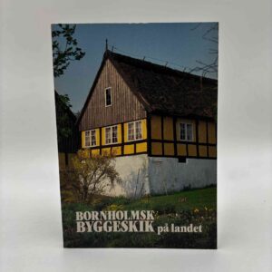 Niels Holger Larsen: Bornholmsk Byggeskik på landet