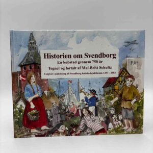 Mai-Britt Schultz: Historien om Svendborg - en købstad gennem 750 år - med dedikation