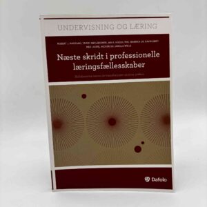 Robert J. Marzano m.fl.: Næste skridt i professionelle læringsfællesskaber - kollaborative teams der transformerer skolens praksis