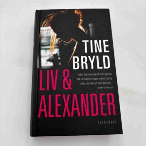 Tine Bryld: Liv og Alexander