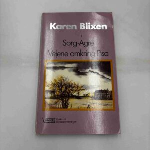 Karen Blixen: Sorg-Agre - Vejene omkring Pisa