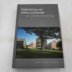 Topforskning ved Aarhus Universitet - en jubilæumsantologi