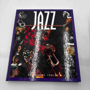 Jazz - historien, instrumenterne, musikerne, indspilningerne