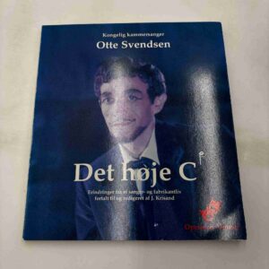 Det høje C - kongelig kammersanger Otte Svendsen