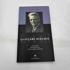 Steen Chr. Steensen: Lyt til Carl Nielsen