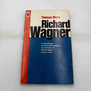 Thomas Mann: Richard Wagner - to afhandlinger