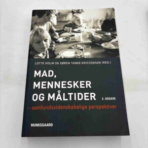Lotte Holm: Mad, mennesker og måltider - 2. udgave