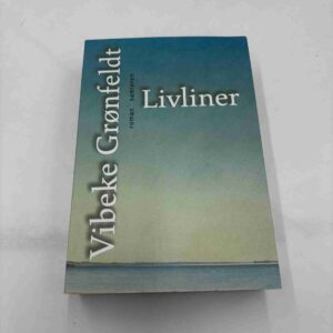 Vibeke Grønfeldt: Livlinier - roman