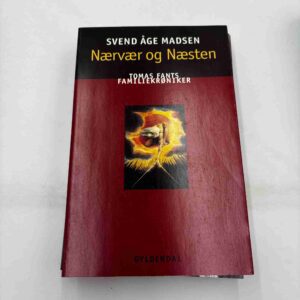 Svend Åge Madsen: Nærvær og næsten - Tomas Fants familiekrøniker