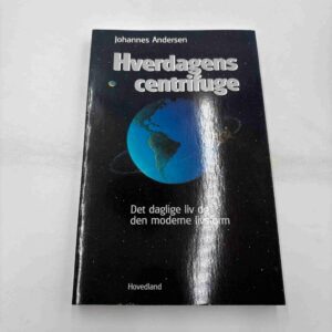 Johannes Andersen: Hverdagens centrifuge