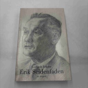Gerhardt Eriksen: Erik Seidenfaden - med dedikation (fra rygerhjem)