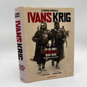 Catherine Merridale: Ivans krig - Den røde Hær 1939-1945