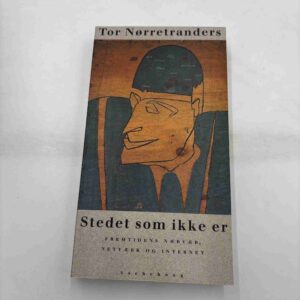 Tor Nørretranders: Stedet som ikke er