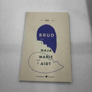 Naja Marie Aidt: Om brud