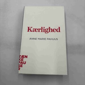 Anne Marie Pahuus: Kærlighed (Tænkepauser)