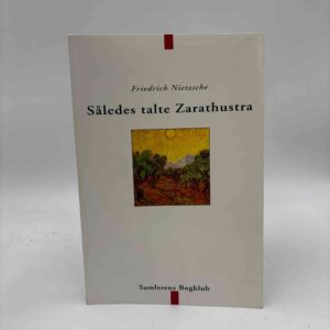 Friedrich Nietzsche: Således talte Zarathustra