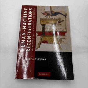 Lucy Suchman: Human-machine reconfiguration - 2nd ed.