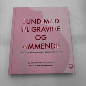 Gunilla Lindeberg: Sund mad til gravide og ammende