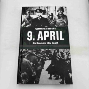 Flemming Søeborg: 9. april - da Danmark blev besat