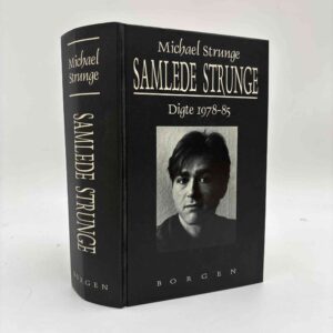 Michael Strunge: Samlede Strunge - digte 1978-85