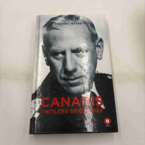 Richard Bassett: Canaris - Hitlers spionchef