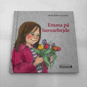Mette Brahm Lauritsen: Emma på havearbejde
