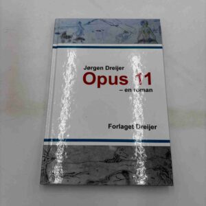 Jørgen Dreijer: Opus 11 - en roman