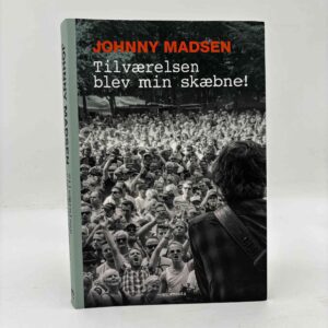 Johnny Madsen: Tilværelsen blev min skæbne