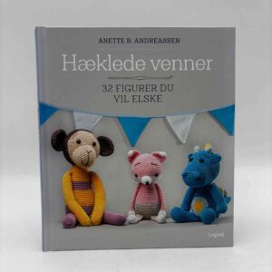 Anette B. Andreassen: Hæklede venner - 32 figurer du vil elske
