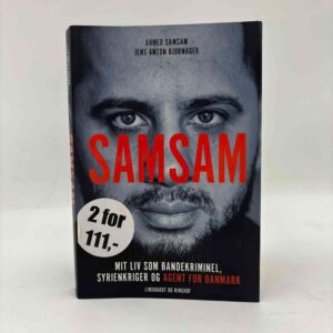 Ahmed Samsam og Jens Anton Bjørnager: Samsam - Mit liv som bandekriminel, syrienkriger og agent for Danmark