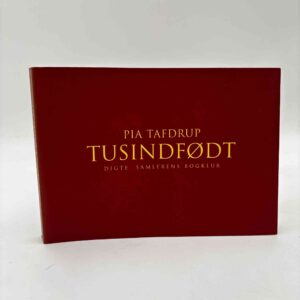 Pia Tafdrup: Tusindfødt - digte