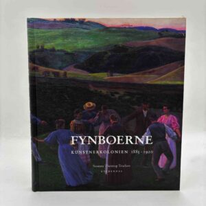 Susanne Thestrup Truelsen: Fynboerne. Kunstnerkolonien 1885-1920