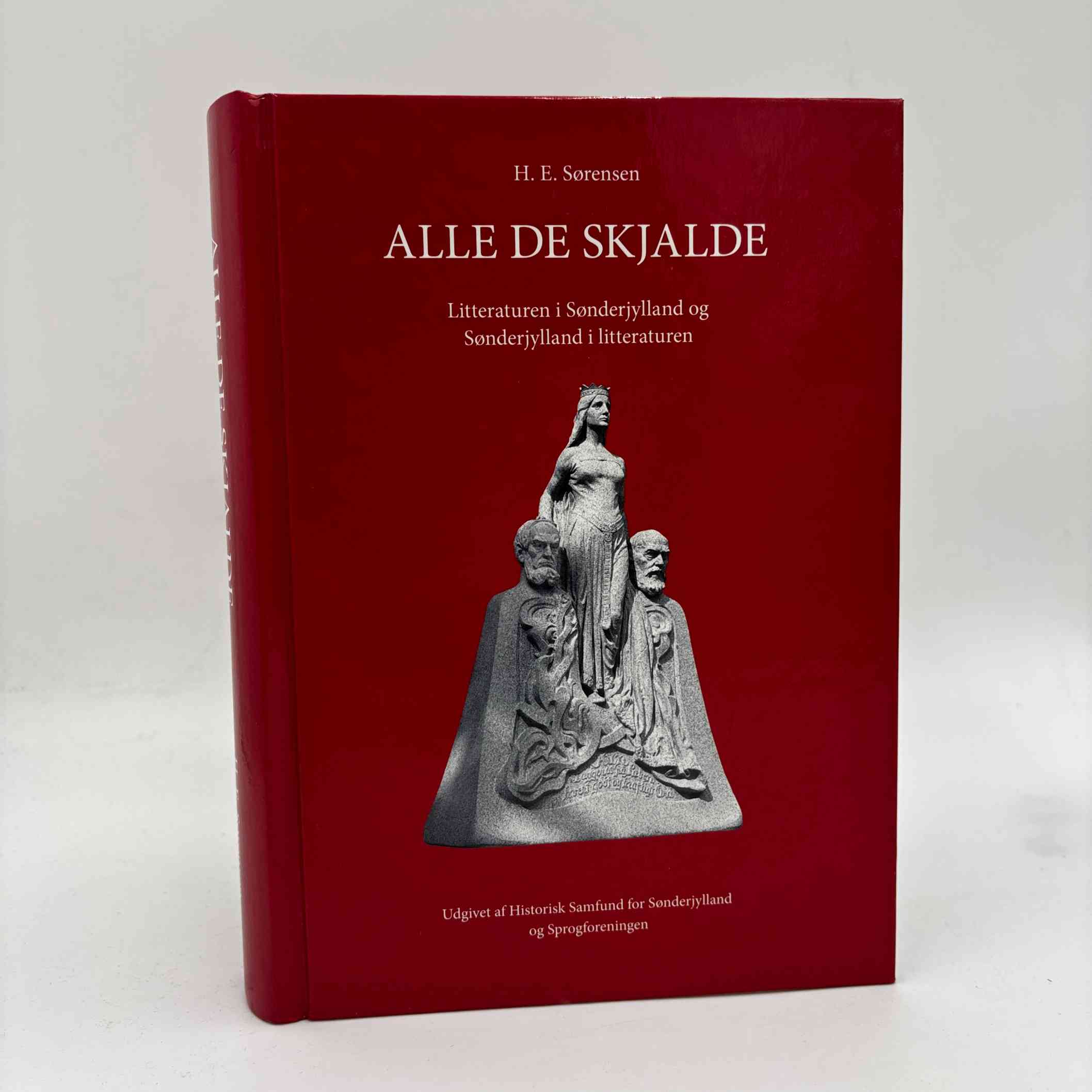 H.E. Sørensen: Alle de skjalde - litteraturen i Sønderjylland og Sønderjylland i litteraturen