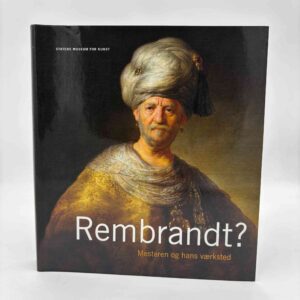 Svend Bjerkhof (red.): Rembrandt? - Mesteren og hans værksted