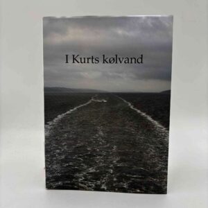 Erik Guldager: I Kurts kølvand - med dedikation