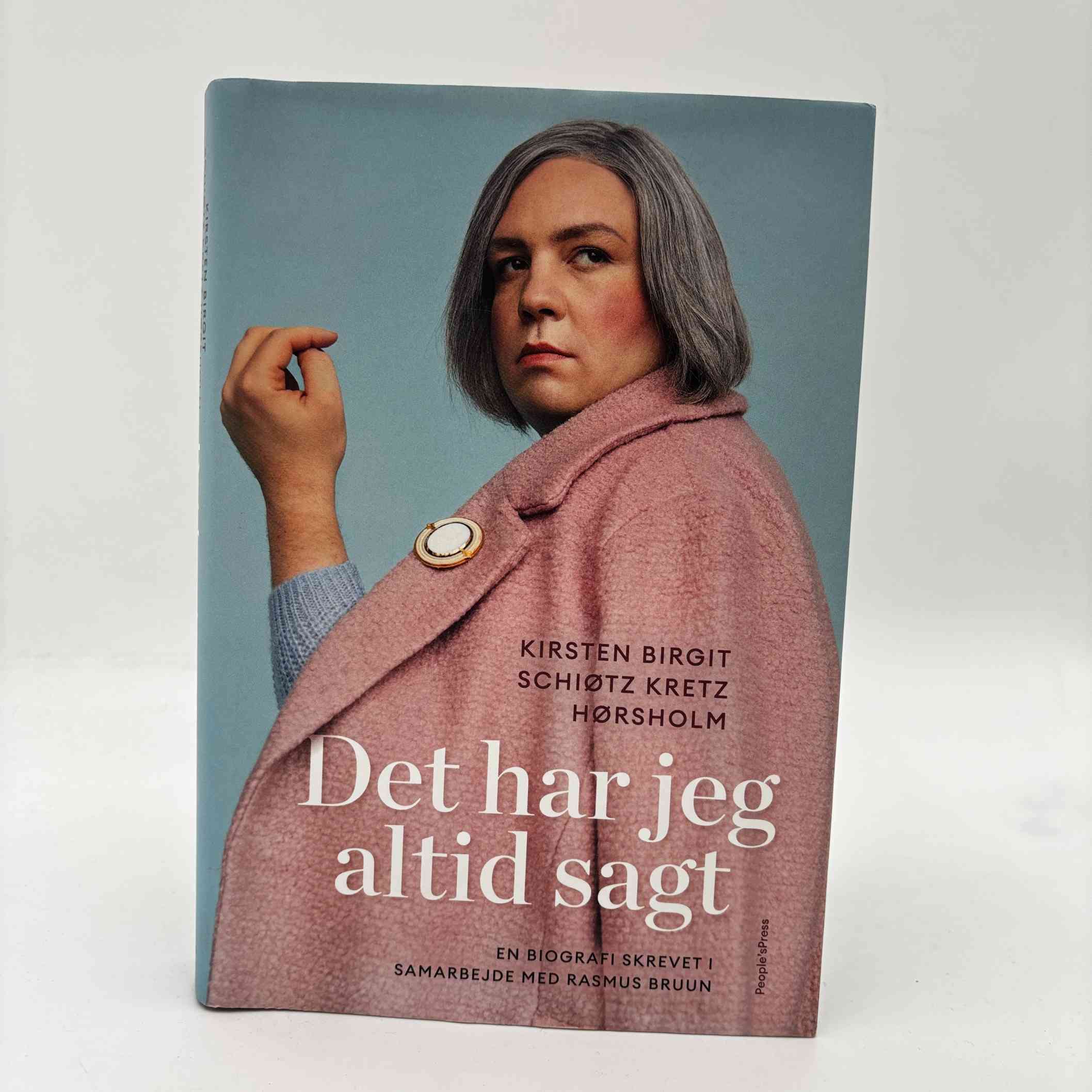 Kirsten Birgit Schiøtz Kretz Hørsholm: Det har jeg altid sagt - en biografi