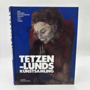 Jesper Svenningsen: Tetzen-Lunds kunstsamling - 400 moderne mesterværker spredt for alle vinde