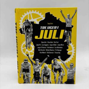Tonny Vorm: Tre uger i juli - Danskerne i Tour de France