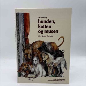 Abed Dossar: Om dengang hunden, katten og musen blev fjender for evigt - med dedikation fra Frida Franko-Dossar (illustrator)