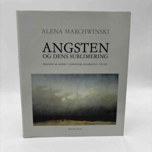 Alena Marchwinski: Angsten og dens sublimering