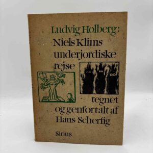 Ludvig Holberg: Niels Klims underjordiske rejse - tegnet og genfortalt af Hans Scherfig