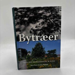 Sten Porse og Jens Thejsen: Bytræer - Økologi, Biodiversitet og pleje