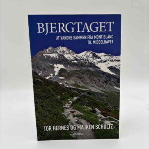 Tor Hernes og Majken Schultz: Bjergtaget - at vandre sammen fra Mont Blanc til Middelhavet